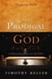 The Prodigal God Discussion Guide: Finding Your Place at the Table - eBook