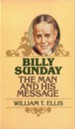 Billy Sunday: The Man and His Message / New edition - eBook