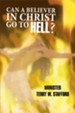 Can a Believer in Christ Go to Hell? - eBook