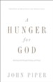 A Hunger for God (Redesign): Desiring God through Fasting and Prayer - eBook