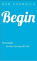 Begin: First Steps for the Journey of Faith - eBook