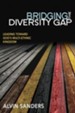 Bridging the Diversity Gap: Leading Toward God's Mulit-Ethnic Kingdom - eBook