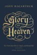The Glory of Heaven (second edition): The Truth about Heaven, Angels, and Eternal Life - eBook