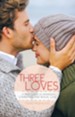 Three Loves: A Brief Look at Romantic, Committed, and Sexual Love - eBook