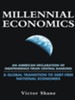 Millennial Economics: An American Declaration of Independence from Central Banking A Global Transition to Debt-Free National Economies - eBook