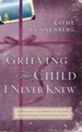 Grieving the Child I Never Knew: A Devotional Companion for Comfort in the Loss of Your Unborn or Newly Born Child - eBook