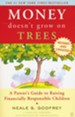 Money Doesn't Grow On Trees: A Parent's Guide to Raising Financially Responsibl - eBook