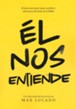 El Nos Entiende  (He Gets Us, Spanish Ed.)