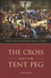 The Cross and the Tent Peg: How Jesus Retraced Jael's Story