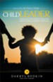 Parenting Your Child Leader: Strategies for Helping Your Child Achieve Their Leadership Potential - eBook