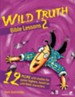 Wild Truth Bible Lessons 2: 12 More Wild Studies for Junior Highers, Based on Wild Bible Characters - eBook