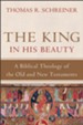 King in His Beauty, The: A Biblical Theology of the Old and New Testaments - eBook