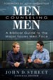 Men Counseling Men: A Biblical Guide to the Major Issues Men Face - eBook