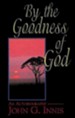 By the Goodness of God: An Autobiography of John G. Innis - eBook