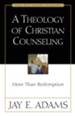 A Theology of Christian Counseling: More Than Redemption - eBook