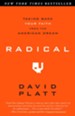 Radical: Taking Back Your Faith from the American Dream