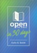 Open the Bible in 30 Days: Ten Keys Unlocking the Bible