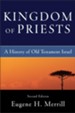 Kingdom of Priests: A History of Old Testament Israel - eBook