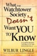 What the Watchtower Society Doesn't Want You to Know: A Glimpse Behind the Walls of the Kingdom Halls - eBook