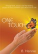 ONE TOUCH: Through love, prayer, and the healing power of God, transform your life to do his will - eBook