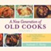 A New Generation of Old Cooks Volume 1: Poultry, Beef, Pork, Fish/Seafood, and More - eBook