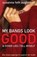 My Bangs Look Good and Other Lies I Tell Myself: The Tired Supergirl's Search for Truth - eBook
