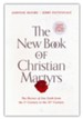 The New Book of Christian Martyrs: The Heroes of Our Faith from the 1st Century to the 21st Century