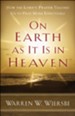 On Earth as It Is in Heaven: How the Lord's Prayer Teaches Us to Pray More Effectively - eBook