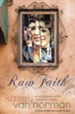 Raw Faith: What Happens When God Picks a Fight - eBook