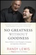 No Greatness without Goodness: How a Father's Love Changed a Company and Sparked a Movement - eBook