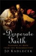 Desperate Faith, A: Lessons of Hope from the Resurrection - eBook