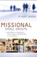 Missional Small Groups: Becoming a Community That Makes a Difference in the World - eBook