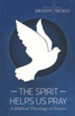 The Spirit Helps Us Pray