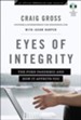 Eyes of Integrity: Living Free in a World of Sexual Temptation - eBook