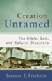 Creation Untamed: The Bible, God, and Natural Disasters - eBook