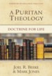 A Puritan Theology: Doctrine for Life - eBook