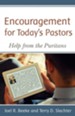 Encouragement for Today's Pastors: Help from the Puritans - eBook
