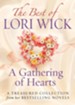 The Best of Lori Wick...A Gathering of Hearts: A Treasured Collection from Her Bestselling Novels - eBook