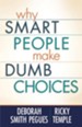 Why Smart People Make Dumb Choices - eBook
