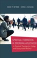 Spiritual Formation in Emerging Adulthood: A Practical Theology for College and Young Adult Ministry - eBook