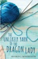 The Unlikely Yarn of the Dragon Lady:A Novel