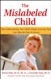 The Mislabeled Child: How Understanding Your Child's Unique Learning Style Can Open the Door to Success - eBook