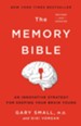 The Memory Bible: An Innovative Strategy for Keeping Your Brain Young - eBook