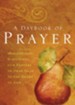 A Daybook of Prayer: Meditations, Scriptures and Prayers to Draw Near to the Heart of God - eBook