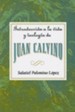 Introduccion a la vida y teologia de Juan Calvino AETH: Introduction to the Life and Theology of John Calvin - eBook