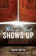 When God Shows Up: Essays on Revival - eBook