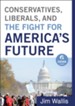 Conservatives, Liberals, and the Fight for America's Future (Ebook Shorts) - eBook