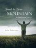 Speak to Your Mountain: Be Thou Removed - eBook