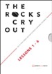 The Rocks Cry Out, Volume 1 (Lessons 1-6) Revised & Updated
