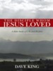 The Disciple Whom Jesus Loved: A Bible Study of I, II, and III John - eBook